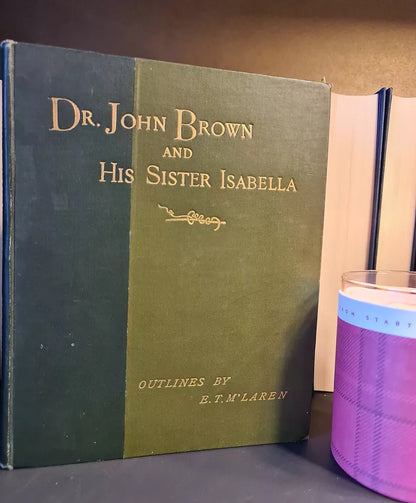 Dr John Brown & His Sister Isabella, E. M'Laren: Clothbound: 1st Edition