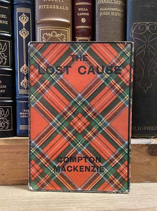 The Lost Cause : A Jacobite Play : Compton Mackenzie : Tartan Covers 1st 1933