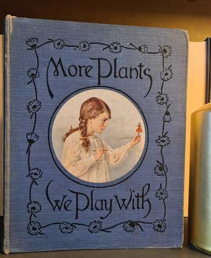 More Plants We Play With, H.R. Robertson: Hardback: 1915