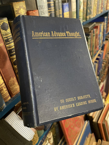 American Advanced Thought on Occult Subjects By America's Leading Minds