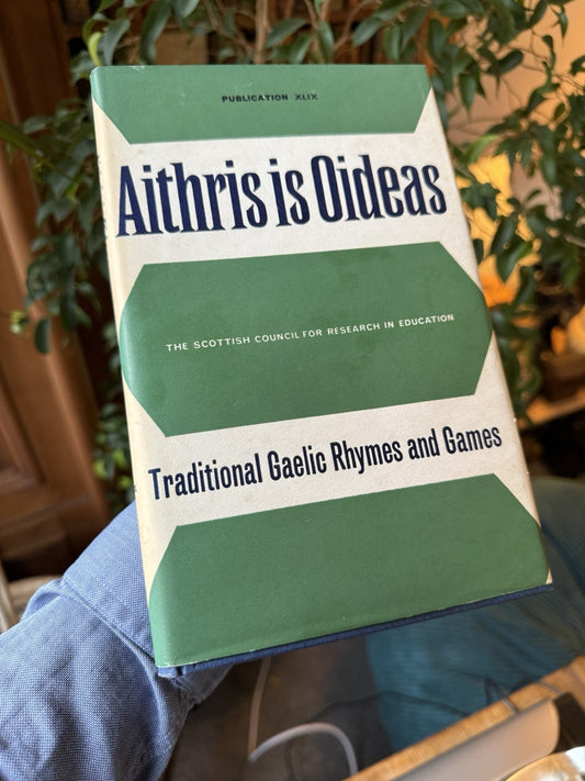 Aithris is Oideas : Traditional Gaelic Rhymes and Games : Scottish Schools 1964