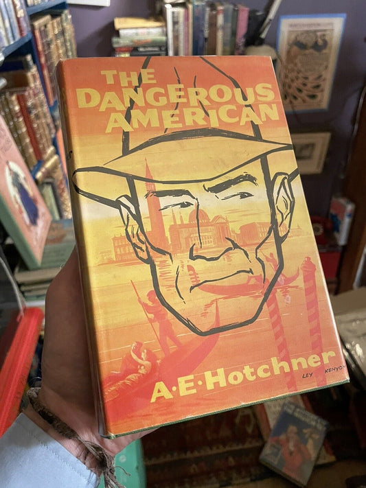 A. E. Hotchner : The Dangerous American : 1st UK Edition 1959