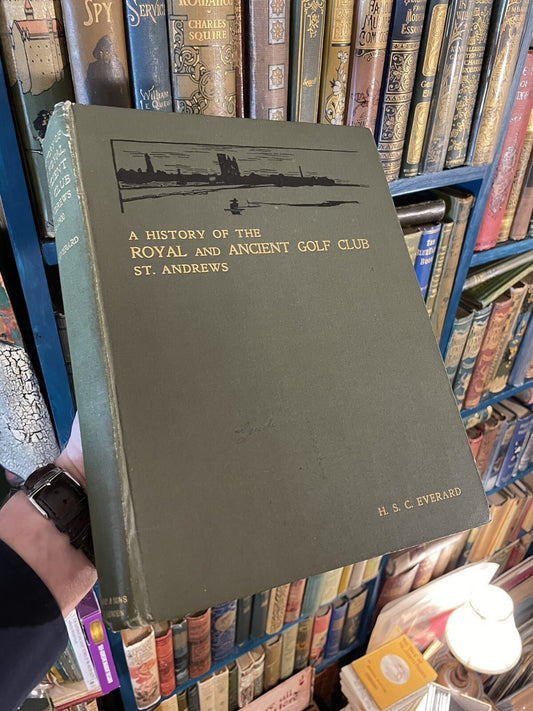 1907 A History of the Royal & Ancient Golf Club St. Andrews : Golfing Scotland