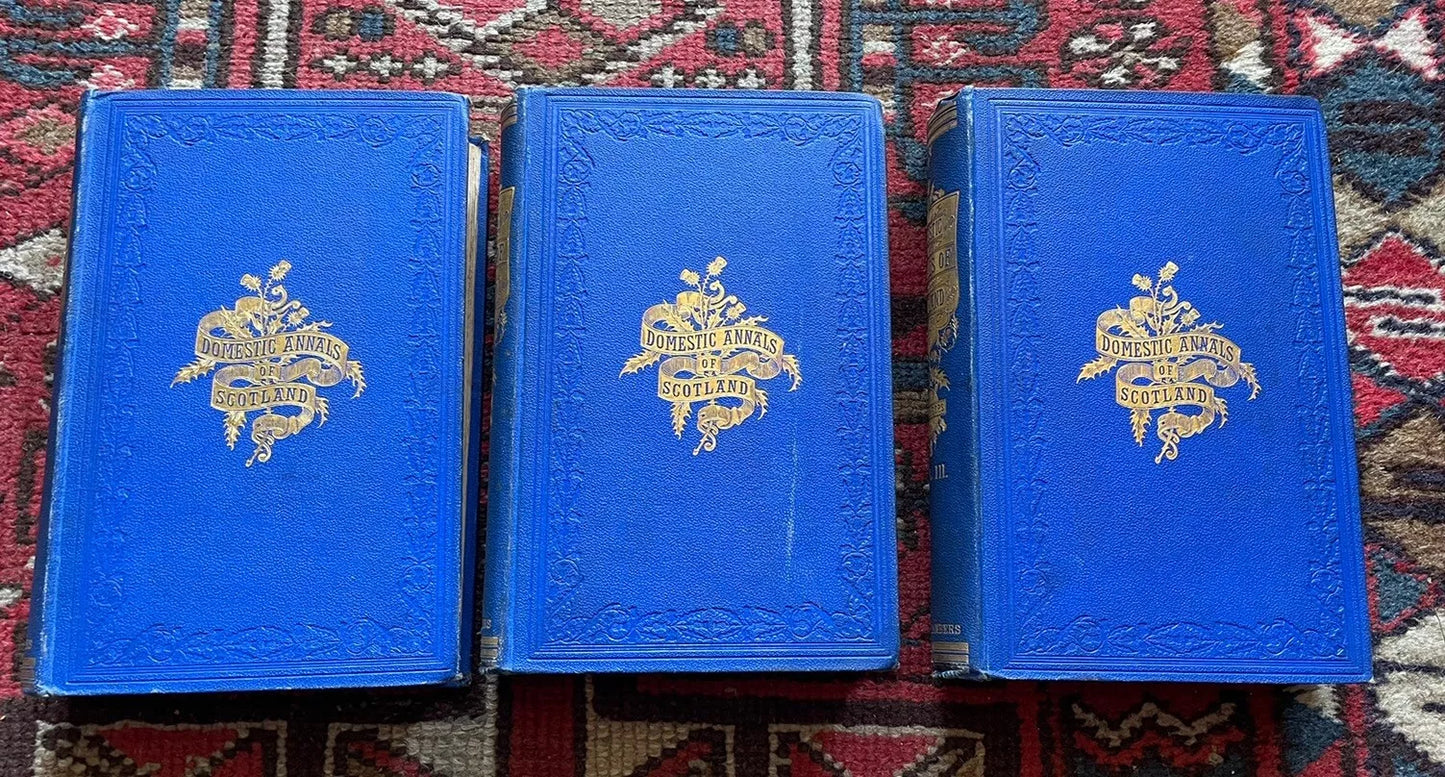 1874 Domestic Annals of Scotland (3 Vols) Robert Chambers : Scottish History