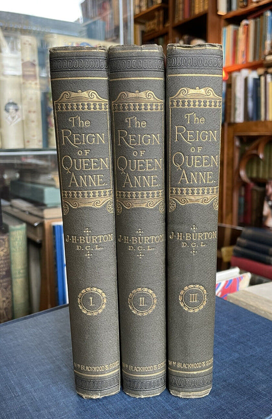 Burton's History of the Reign of Queen Anne (3 volumes) 1880 VGC