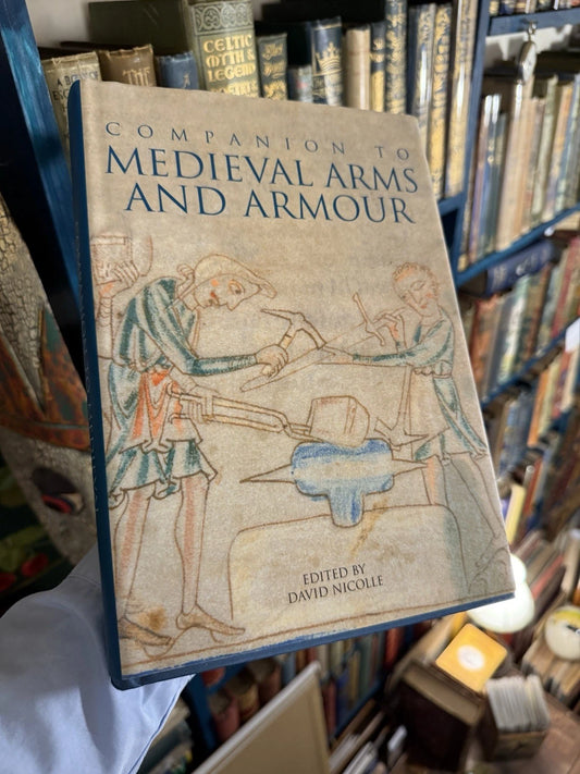 Companion To Medieval Arms And Armour : David Nicolle (2002, 1st in DJ) History