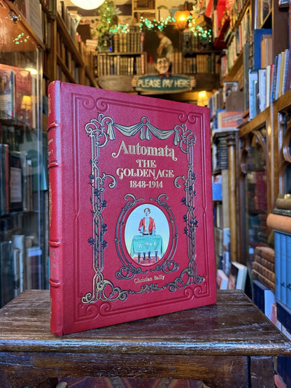 Automata: The Golden Age 1848-1914 (Ltd Ed) Christian Bailly : Mechanical Toys