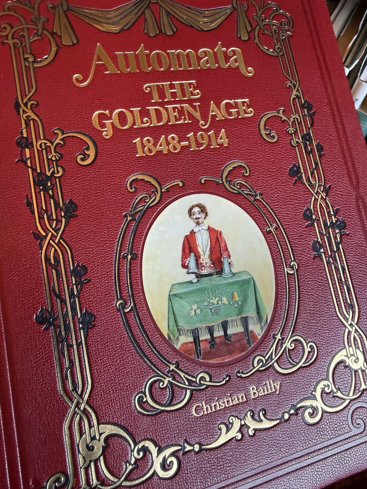 Automata: The Golden Age 1848-1914 (Ltd Ed) Christian Bailly : Mechanical Toys