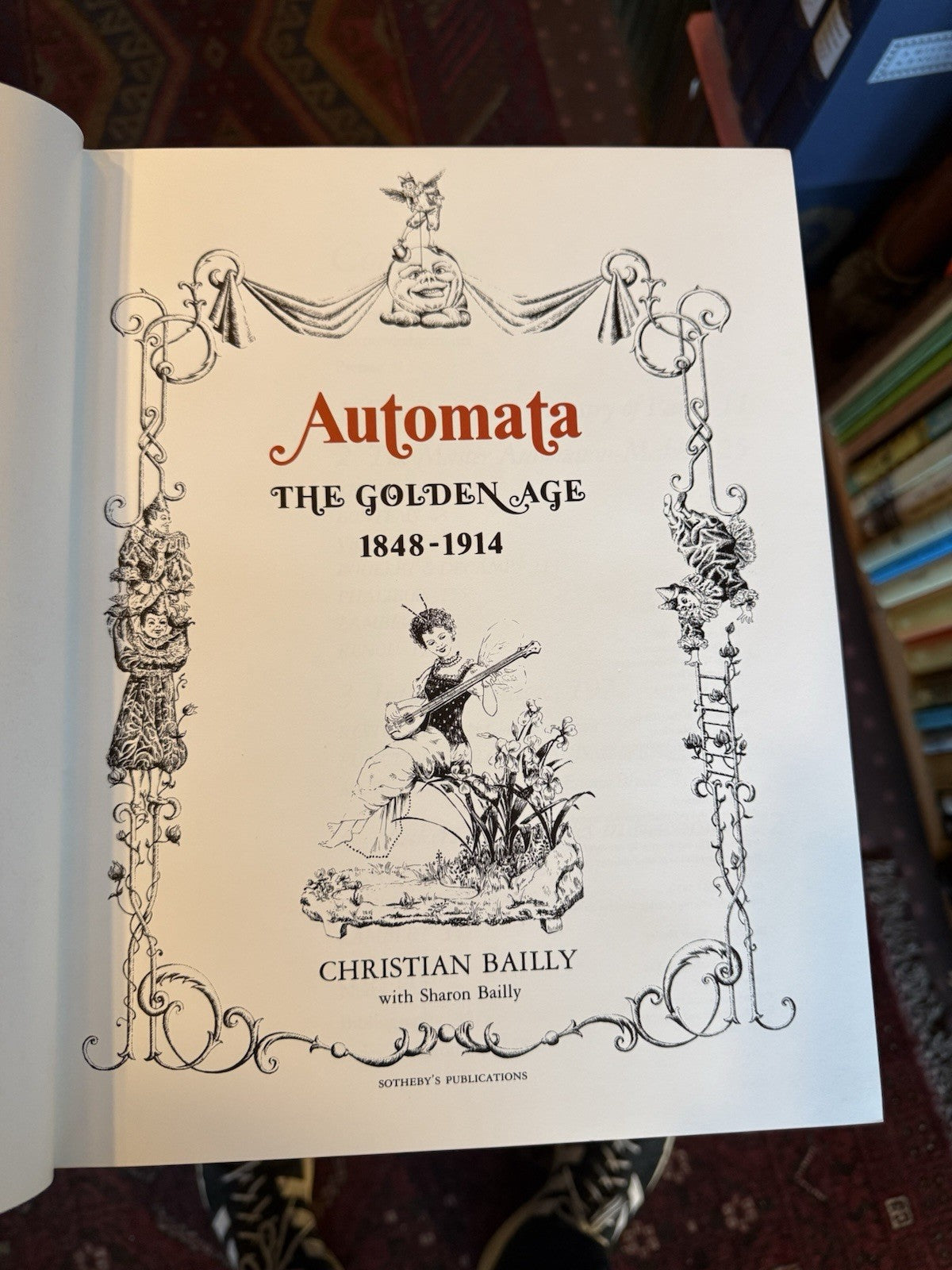 Automata: The Golden Age 1848-1914 (Ltd Ed) Christian Bailly : Mechanical Toys