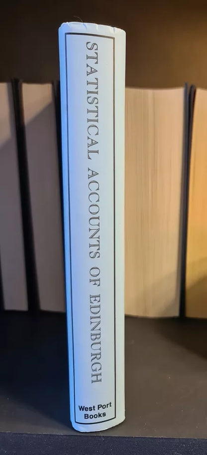 First & Second Statistical Accounts of Edinburgh, 1799 & 1845: Hardback: History