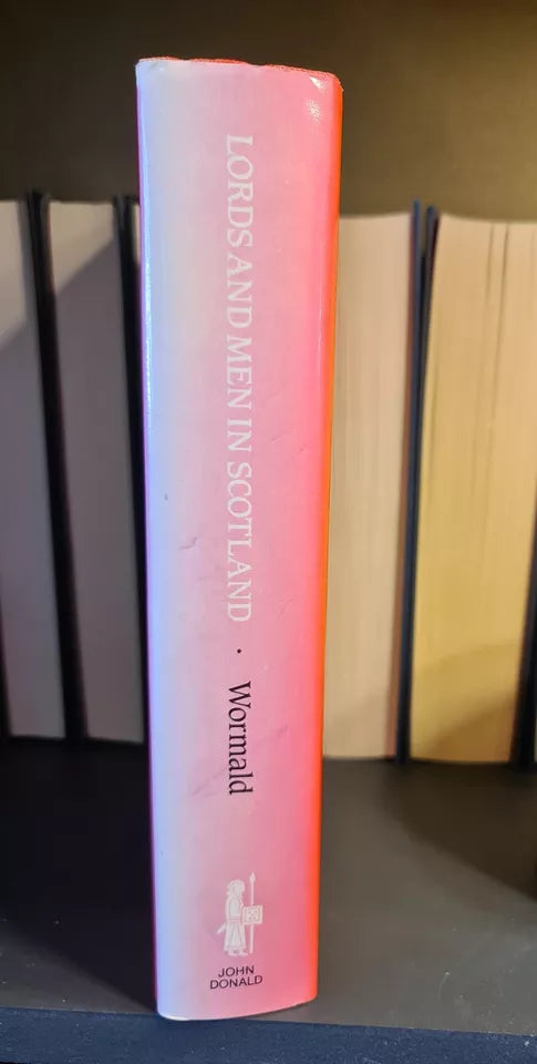 Lords & Men in Scotland: The History of Manrent 1442 - 1603, J. Wormald: 1st Ed