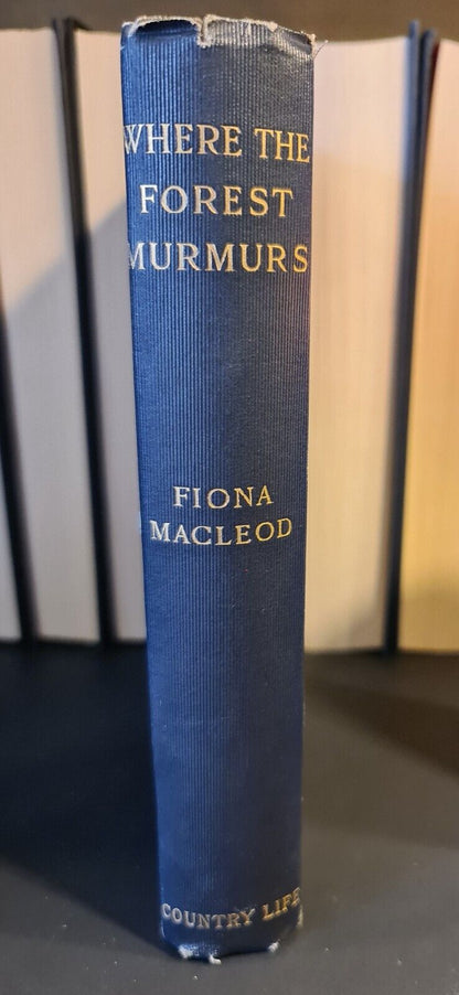 Where The Forest Murmurs - Nature Essays, F. MacLeod: Hardback: 1906