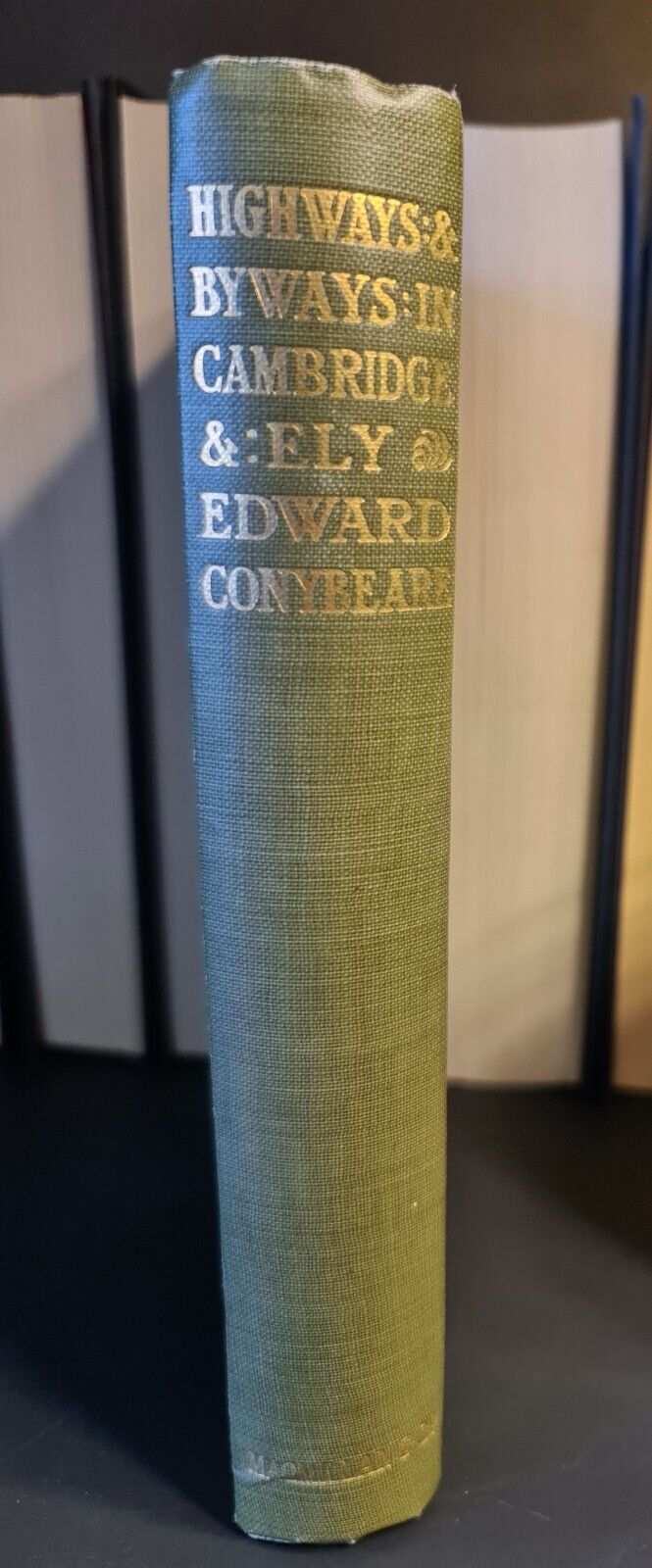 Highways & Byways in Cambridge & Ely, Rev. E. Conybeare: Hardback: 1st Edition