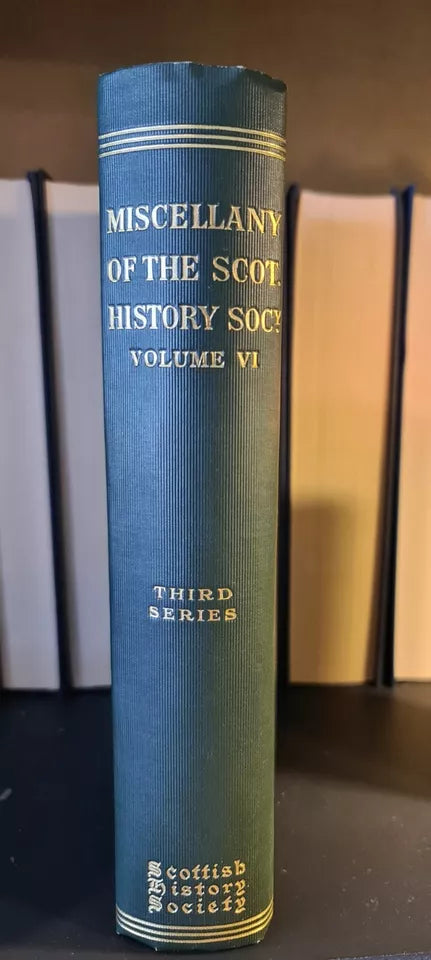 Miscellany of The Scottish History Society Volume 6: H'back: Third Series: 1939