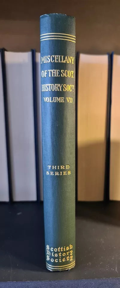 Miscellany of The Scottish History Society Volume 7: H'back: Third Series: 1941