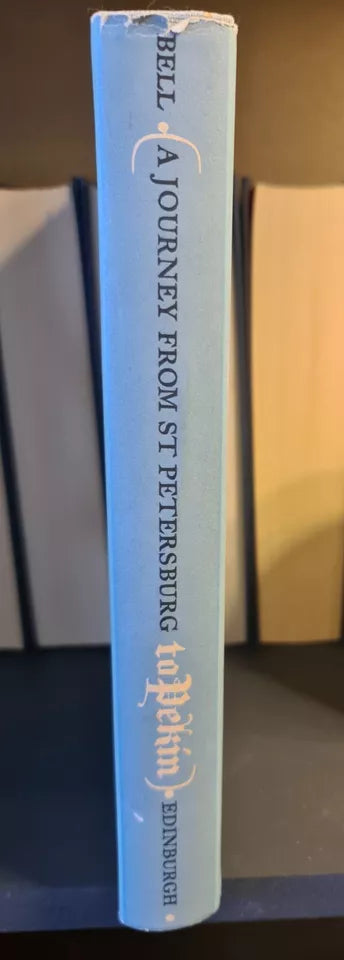 A Journey From St Petersburg to Pekin 1719 - 1722, J. Bell: Hardback: 1st Ed