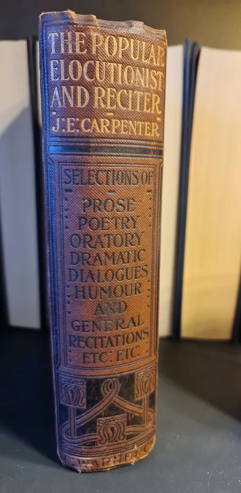 The Popular Elocutionist & Reciter, J.E. Carpenter: Hardback: 1902: Prose