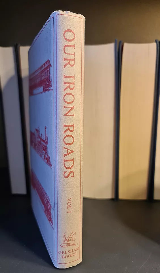 Our Iron Roads, Volumes 1 & 2, Williams: Hardback: 1981: Railway History