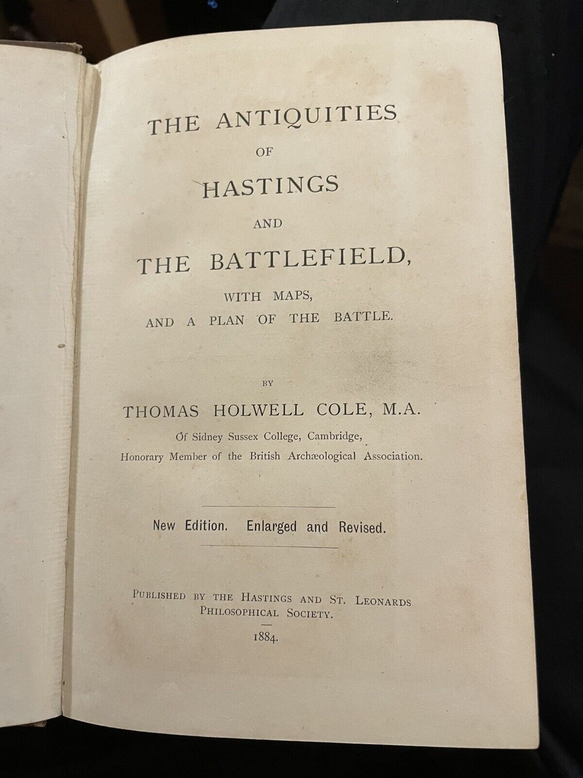 Antiquities of Hastings and The Battlefield With Maps and a Plan of the Battle