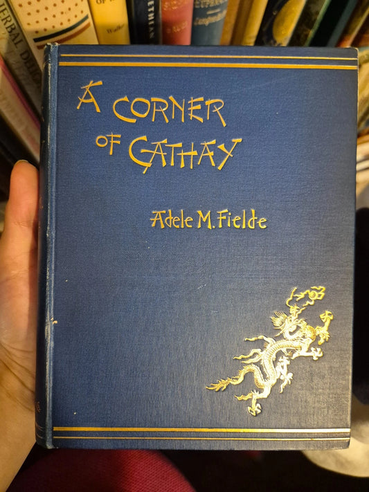 1894 A Corner of Cathay : Studies of Life Among the Chinese : Adele M. Fielde