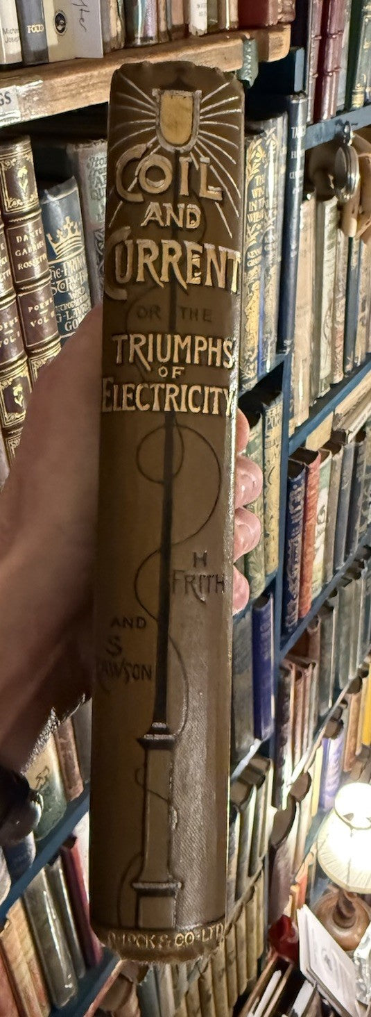 1896 Frith's Coil and Current or the Triumphs of Electricity : Vintage Science