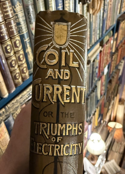1896 Frith's Coil and Current or the Triumphs of Electricity : Vintage Science