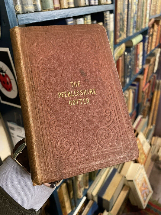 1856 Poetical and Prose Works of William Welsh : A Peeblesshire Cottar