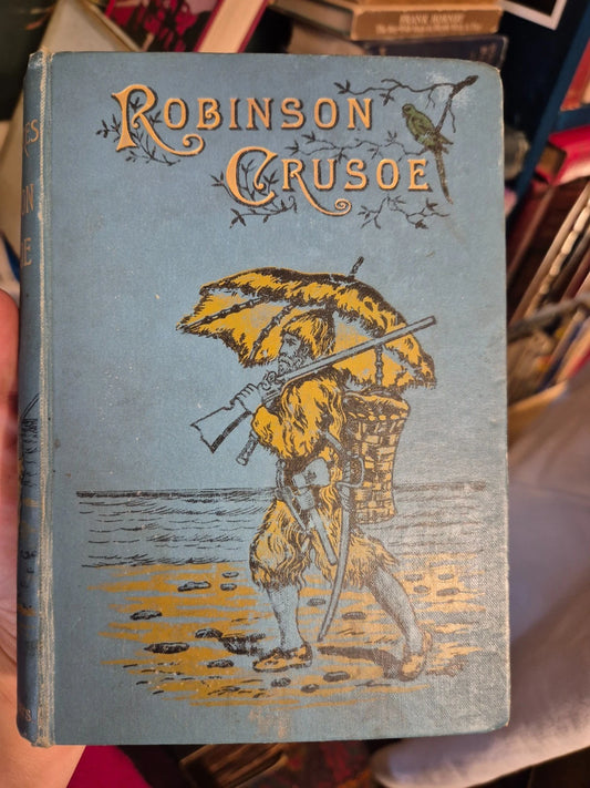 c1906 Adventures of Robinson Crusoe : Daniel De Foe : Illustrated