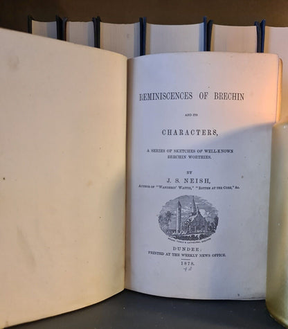 Reminiscences of Brechin & Its Characters, J.S. Neish: Hardback: 1st Edition