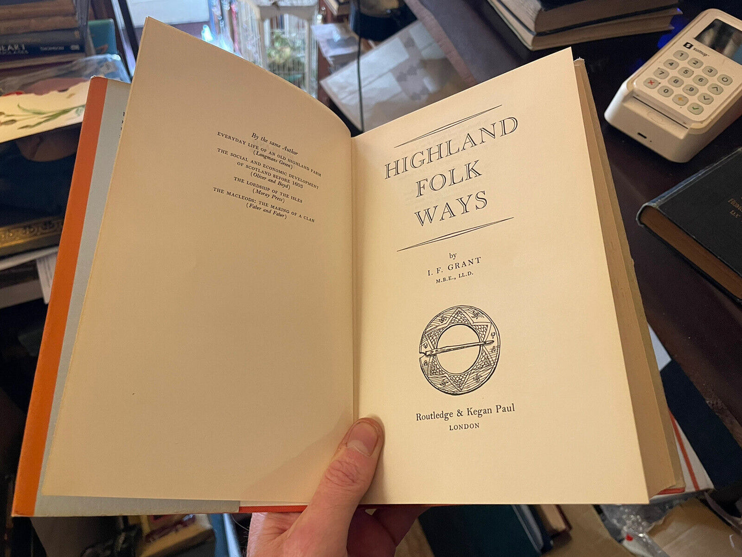 Highland Folk Ways : I F Grant : Scottish Traditions : 1st Edition 1961