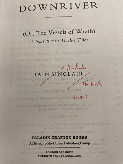 Iain Sinclair : Downriver (Or, The Vessels of Wrath) : Grafton 1991 Signed Proo