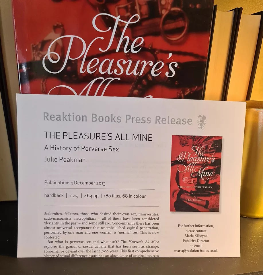 The Pleasure's All Mine - History of Perverse Sex, J. Peakman: H/B: 1st Edition