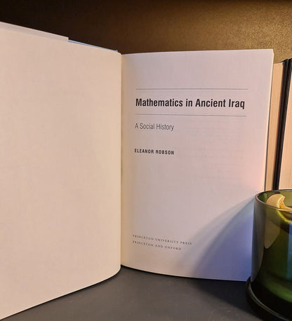 Mathematics in Ancient Iraq, Eleanor Robson: Hardback: 1st Ed: Social History