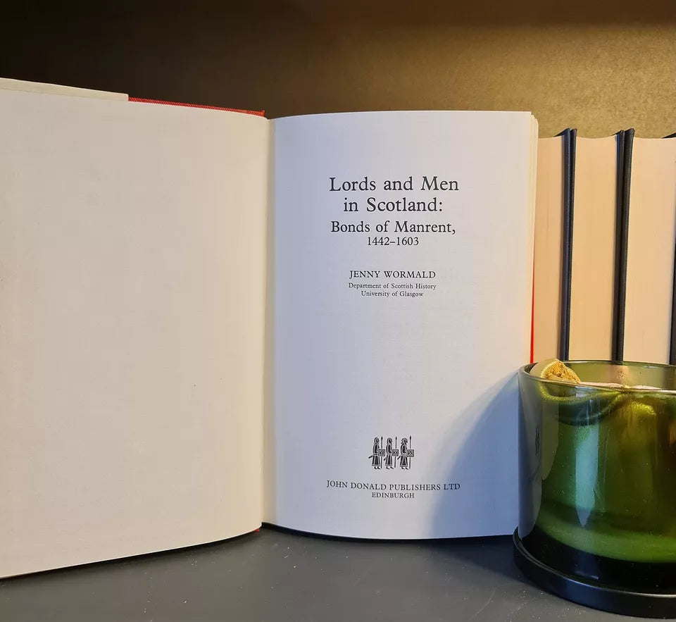 Lords & Men in Scotland: The History of Manrent 1442 - 1603, J. Wormald: 1st Ed