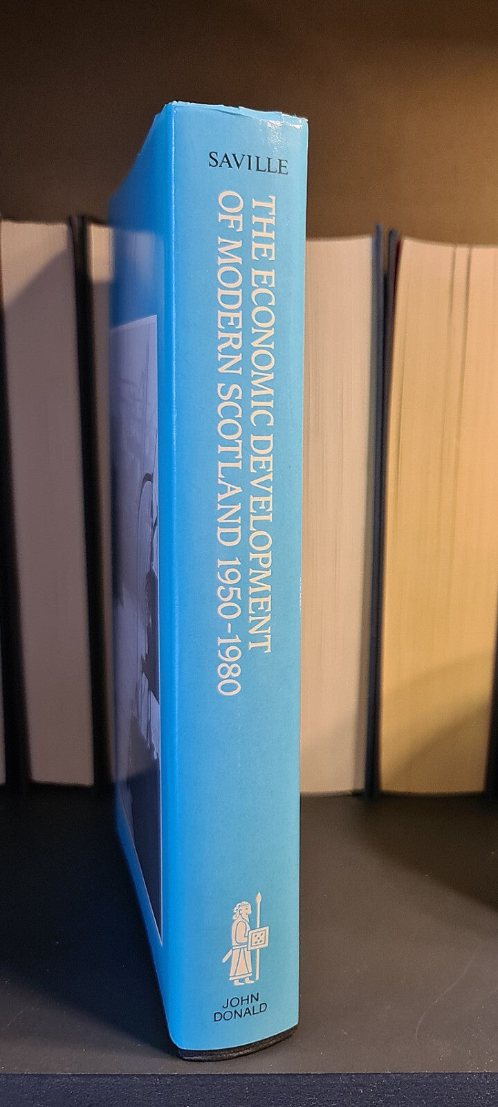 Economic Development of Modern Scotland 1950 - 1980: Hardback: 1st Edition