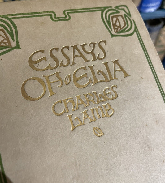 Charles Lamb : Essays of Elia + Last Essays of Elia : Art Nouveau Bindings 1904