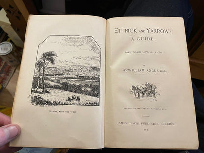 1894 Ettrick and Yarrow, A Guide : With Songs and Ballads : William Angus