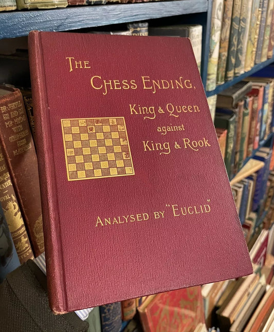 1895 Analysis of the Chess Ending King and Queen Against King and Rook by Euclid