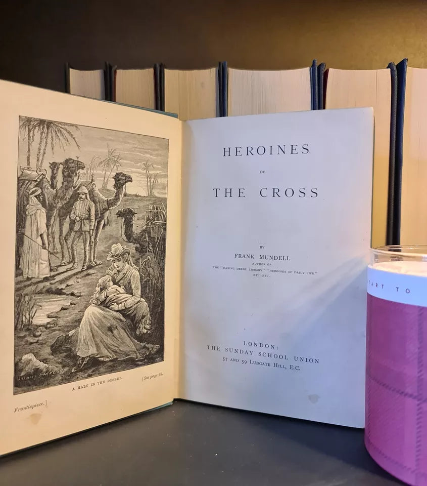 Heroines of The Cross, Frank Mundell: Hardback: c1897