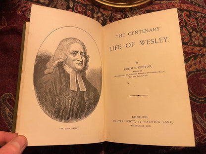 The Life of John Wesley : Edith C Kenyon : Walter Scott, London c1890