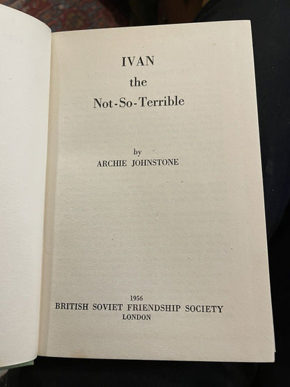 JOHNSTONE, ARCHIE Ivan/ the Not-So-Terrible/ by Archie Johnstone 1956 First Edit