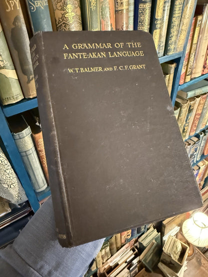 A Grammar of the Fante-Akan Language : Ghana, Ivory Coast 1929