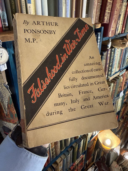 Arthur Ponsonby M.P. : Falsehood in War Time : Documented Lies : Propaganda