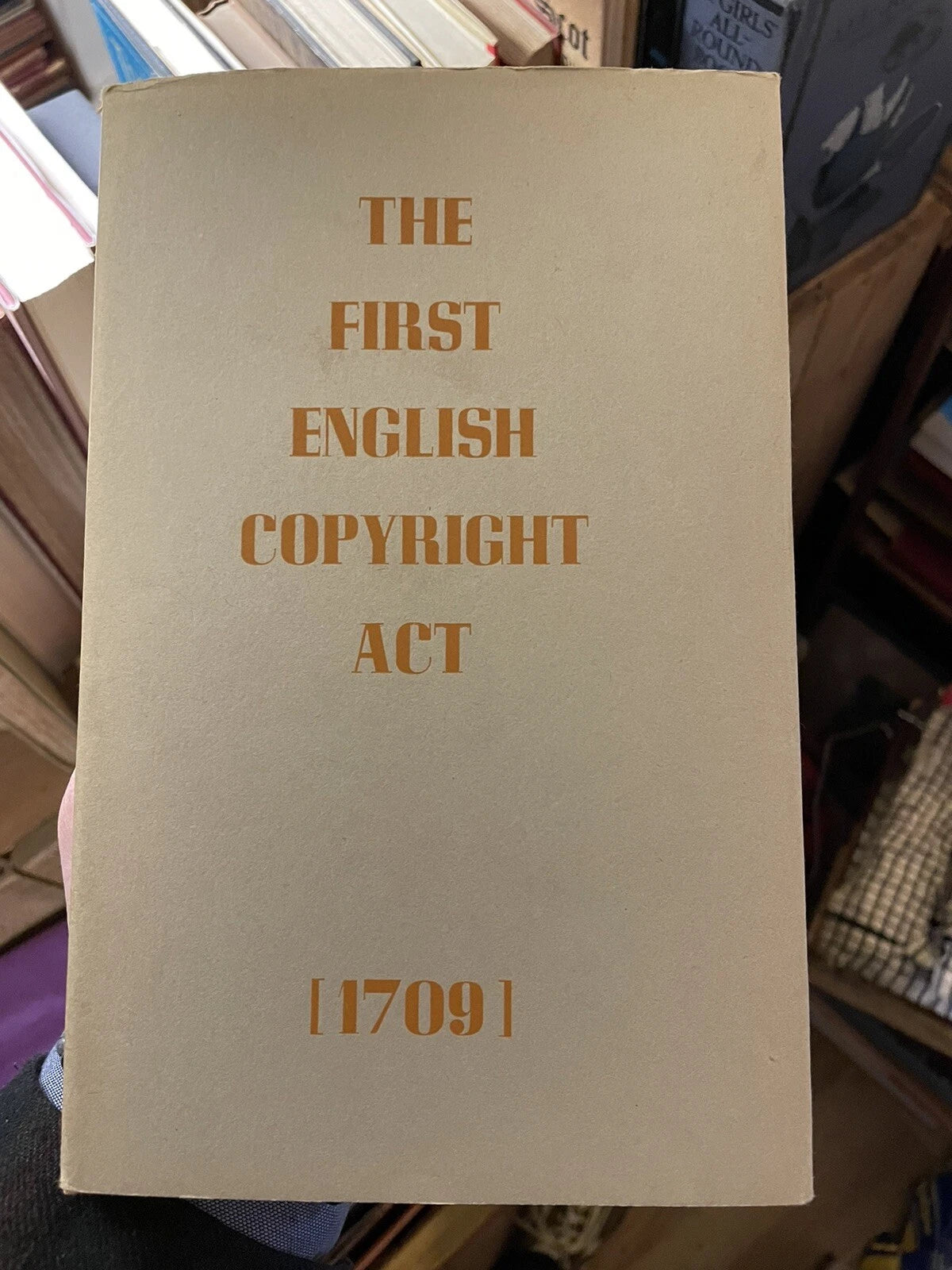 First English Copyright Act 1709 : Statute of Anne : Act for the Encouragement