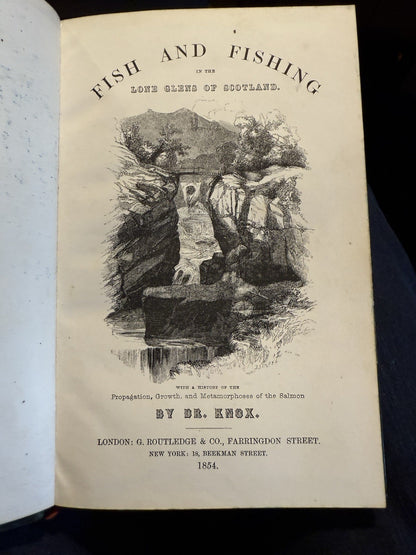 1854 Fish and Fishing in the Lone Glens of Scotland : Dr. Knox