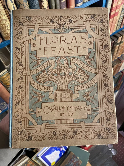 1899 Walter Crane : Flora's Feast a Masque of Flowers :Childrens Flower Book
