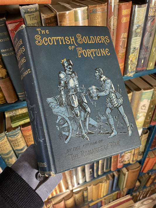 1889 The Scottish Soldier of Fortune : James Grant : Scotland Military