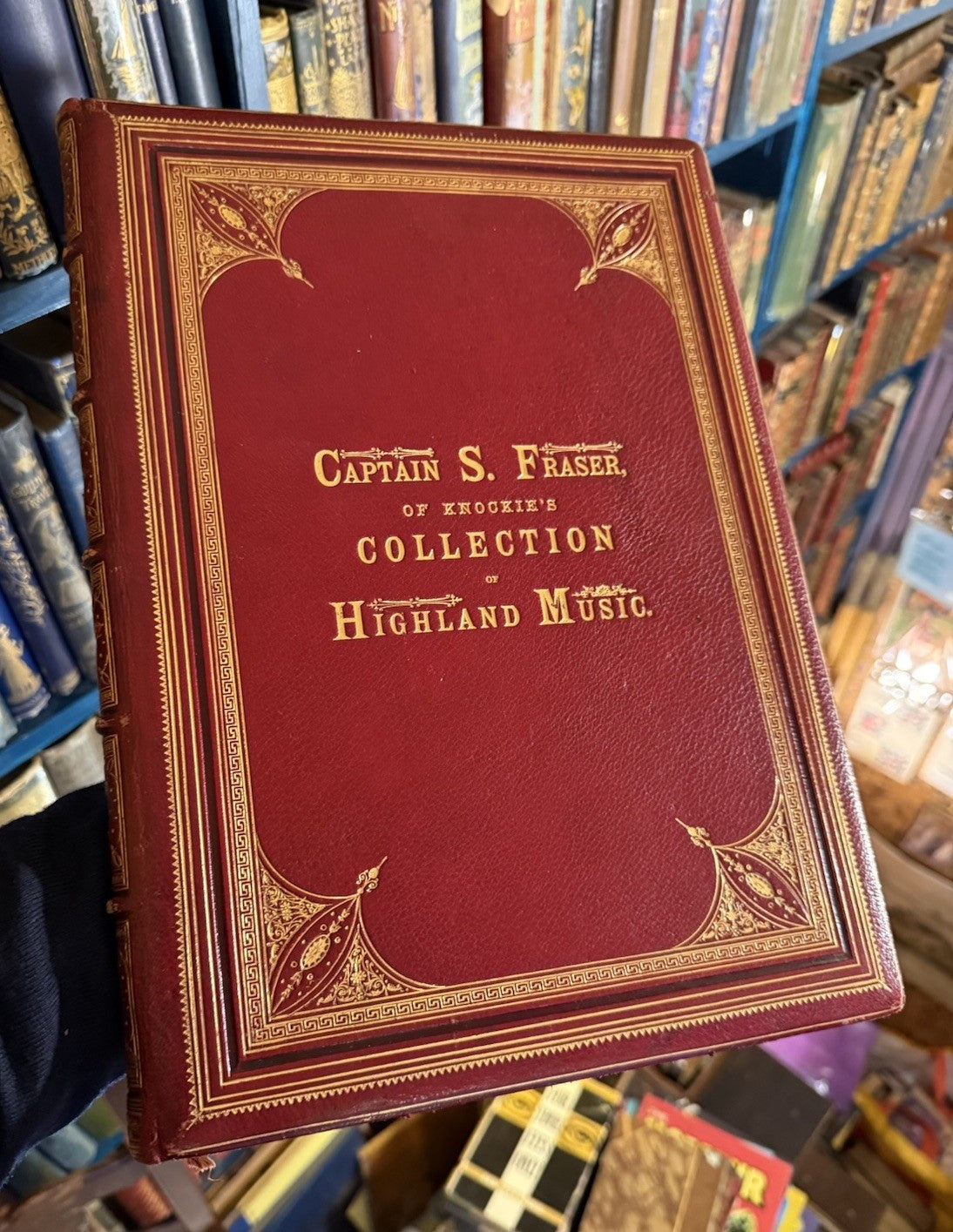 Captain S. Fraser of Knockie's Collection of Highland Music : Fine Binding