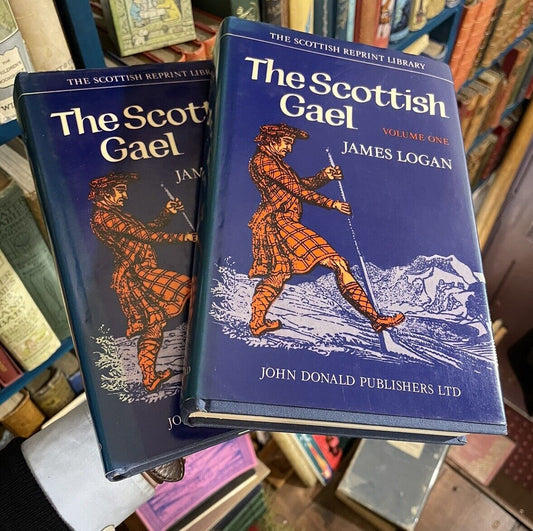 The Scottish Gael, or Celtic Manners : James Logan (2 Vols) Illustrated