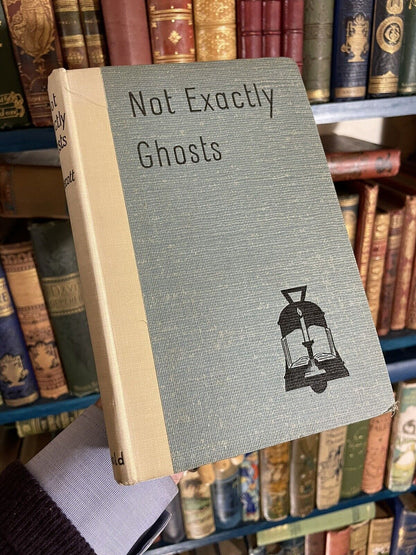 Not Exactly Ghosts : Sir Andrew Caldecott : Weird Tales : 1st Edition 1947